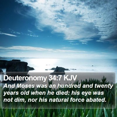 Deuteronomy 34:7 KJV Bible Verse Image