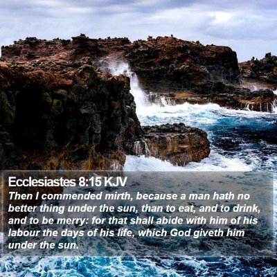 Ecclesiastes 8:15 KJV Bible Verse Image