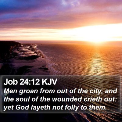 Job 24:12 KJV Bible Verse Image