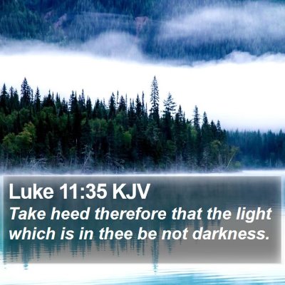 Luke 11:35 KJV Bible Verse Image