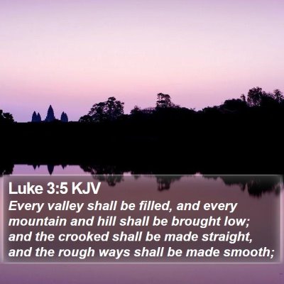 Luke 3:5 KJV Bible Verse Image