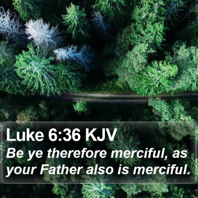 Luke 6:36 KJV Bible Verse Image