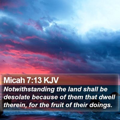 Micah 7:13 KJV Bible Verse Image