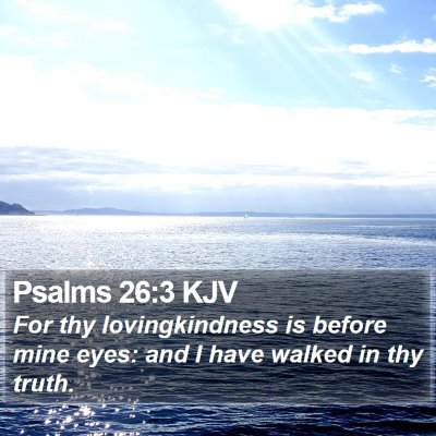 Psalms 26:3 KJV Bible Verse Image