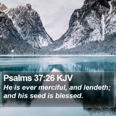 Psalms 37:26 KJV Bible Verse Image