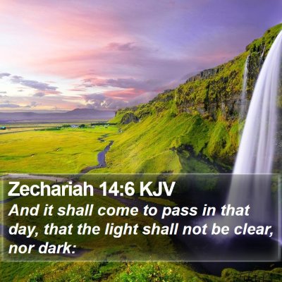 Zechariah 14:6 KJV Bible Verse Image